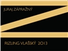 Rizling vlašský 2013 Biele Neskorý zber CHOP - Juraj Zápražný
